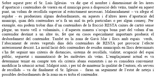 Resposta de l'Ajuntament de Gav&agrave; al prec de CiU de Gav&agrave; on sol&middot;licitaven la millora de la neteja dels contenidors del cam&iacute; de la pava aix&iacute; com el replanteig de la seva ubicaci&oacute; (25 de Setembre de 2008)